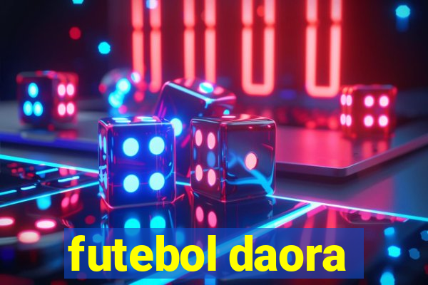 futebol daora